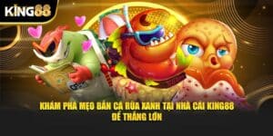 mẹo bắn cá rùa xanh 1