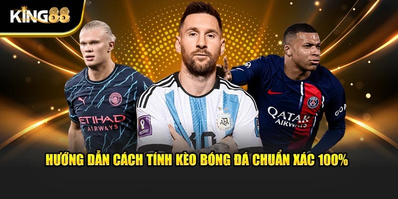 Cách tính kèo bóng đá 3