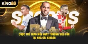 cược thể thao mỗi ngày thưởng siêu lớn
