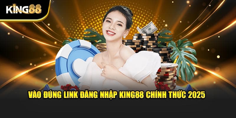 Link đăng nhập king88 chính thức 3