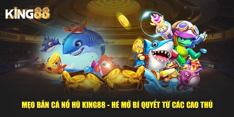 Mẹo bắn cá nổ hũ 1