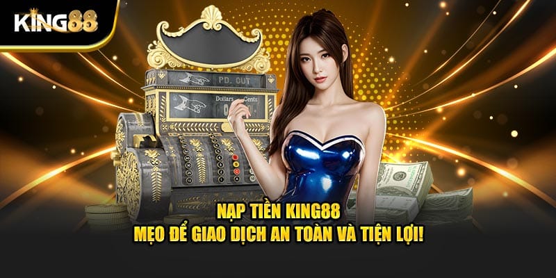 Nạp tiền King88 1